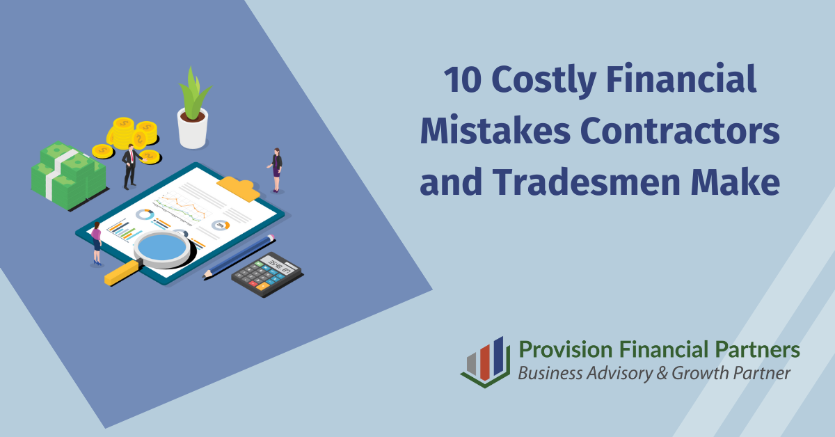 10 Costly Financial Mistakes Contractors & Tradesmen Make